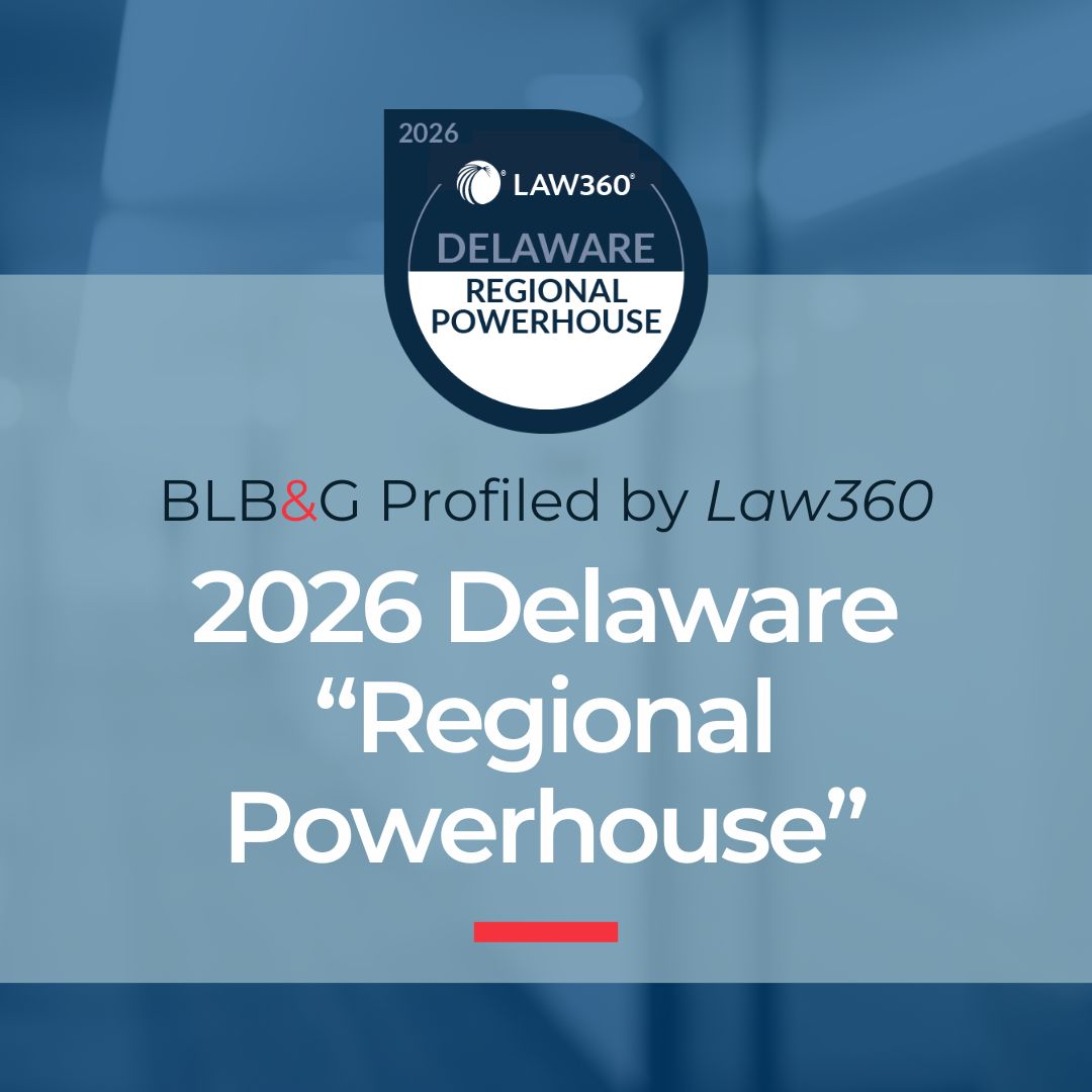 BLB&G Profiled by Law360 as a 2026 Delaware “Regional Powerhouse”